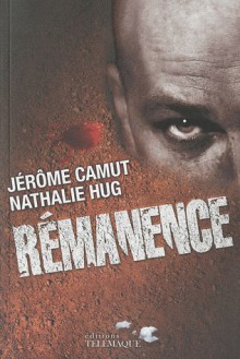 Rémanence - Jérôme Camut, Nathalie Hug