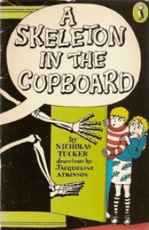 A Skeleton in the Cupboard - Nicholas Tucker, J. Atkinson