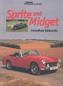 Sprite and Midget (Crowood PhotoClassics, #2) - Jonathan Edwards