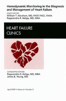 Hemodynamic Monitoring in the Diagnosis and Management of Heart Failure: Number 2 - William T. Abraham, Ragavendra R. Baliga