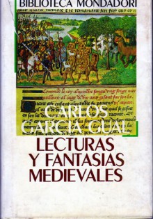 Lecturas Y Fantasías Medievales - Carlos García Gual