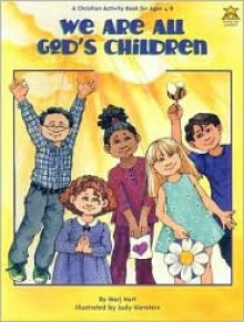 We Are All God's Children: Bible Stories, Activities, And Crafts For Ages 4 To 8 - Marj Hart