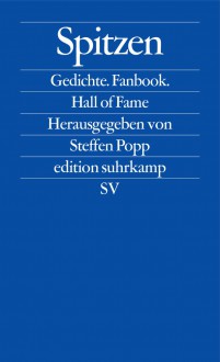 Spitzen: Gedichte. Fanbook. Hall of Fame (edition suhrkamp) - Steffen Popp