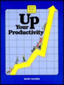 Up Your Productivity - Kurt Hanks