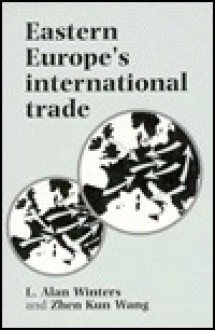 Eastern Europe's International Trade - L. Alan Winters, Zhen Kun Wang