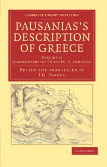 Pausanias's Description of Greece (Cambridge Library Collection - Classics) (Volume 5) - Sir James George Frazer