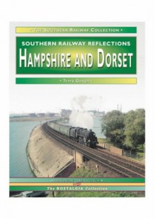 Hampshire And Dorset (Railway Reflections) - Terry Gough