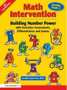 Math Intervention P-2: Building Number Power with Formative Assessments, Differentiation, and Games, Grades Prek-2 - Jennifer Taylor-Cox