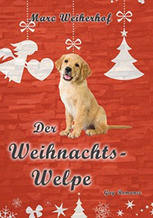 Der Weihnachtswelpe: Eine weihnachtliche Gay Romance - Marc Weiherhof