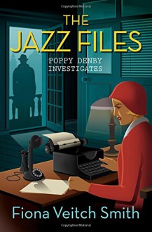 The Jazz Files (Poppy Denby Investigates) - Fiona Veitch Smith