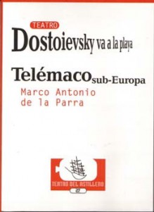 Dostoievsky va a la playa / Telémaco sub-Europa - Marco Antonio de la Parra