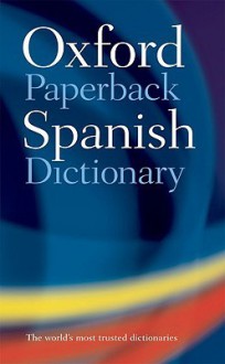 The Oxford Paperback Spanish Dictionary - Carol Styles Carvajal