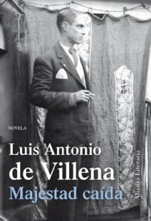 Majestad caída (Alianza Literaria) (Spanish Edition) - Luis Antonio de Villena