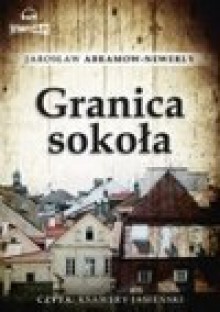 Granica Sokoła (Audiobook) - Abramow- Newerly Jarosław