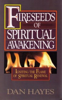 Fireseeds of Spiritual Awakening - Dan Hayes