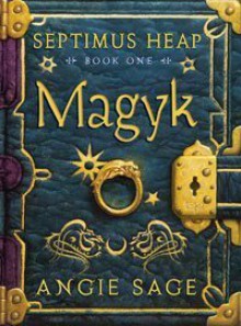 Magyk (Septimus Heap) - Angie Sage