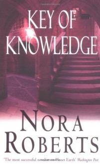 Key of Knowledge (Key trilogy #2) - Nora Roberts