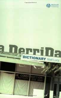 A Derrida Dictionary - Niall Lucy