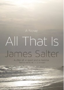 All That Is - James Salter, Joe Barrett