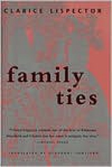 Family Ties (Texas Pan American Series) - Clarice Lispector, Giovanni Pontiero