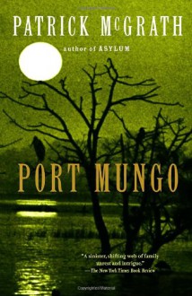 Port Mungo - Patrick McGrath