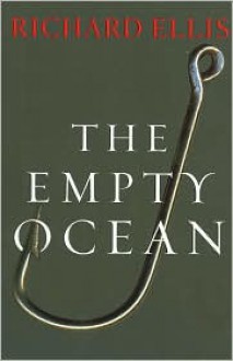 The Empty Ocean - Richard Ellis