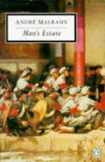 Man's Estate (Twentieth-Century Classics) - André Malraux, Alastair Macdonald