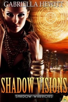 Shadow Visions (Shadow Warriors) - Gabriella Hewitt