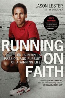 Running on Faith: The Principles, Passion, and Pursuit of a Winning Life - Jason Lester, Tim Vandehey