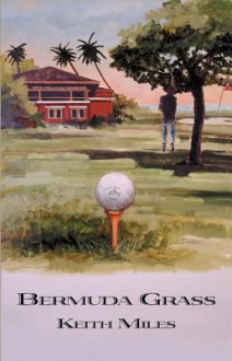 Bermuda Grass: An Alan Saxon Mystery - Keith Miles