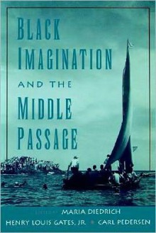 Black Imagination and the Middle Passage - Maria Diedrich