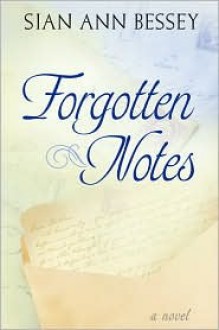 Forgotten Notes - Sian Ann Bessey