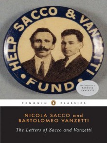 The Letters of Sacco and Vanzetti (Penguin Classics) - Nicola Sacco, Bartolomeo Vanzetti