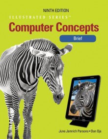 Computer Concepts, Illustrated, Brief - June Jamrich Parsons