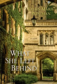 What She Left Behind - Ellen Marie Wiseman