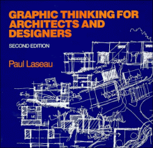 Graphic Thinking for Architects and Designers - Paul Laseau