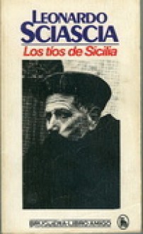 Los tíos de Sicilia - Leonardo Sciascia, Rossend Arques