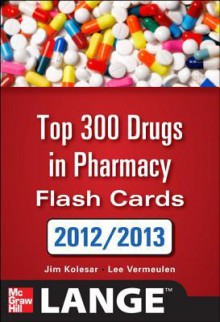 2012-2013 Top 300 Pharmacy Drug Cards (Lange Flashcards) - Jill M. Kolesar, Lee Vermeulen