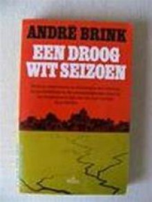 Een droog wit seizoen - André Brink