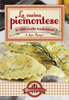 La cucina piemontese (eNewton Manuali e guide) (Italian Edition) - Laura Rangoni