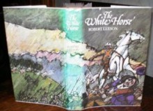 The White Horse - Robert Leeson