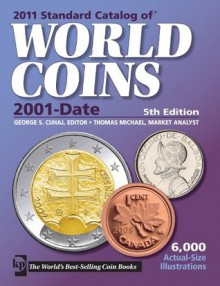 2011 Standard Catalog of World Coins 2001-Date - George S. Cuhaj, Thomas Michael