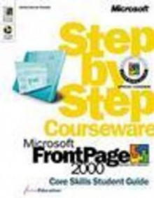 Microsoft FrontPage 2000 Step by Step Courseware Core Skills Class Pack - ActiveEducation