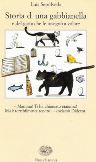 Storia di una gabbianella e del gatto che le insegnò a volare - Luis Sepúlveda, Lucia Castelli