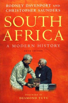 South Africa: A Modern History - T.R.H. Davenport, Christopher Saunders, Desmond Tutu