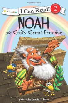 Noah and God's Great Promise: Biblical Values (I Can Read! / Dennis Jones Series) - Dennis Jones