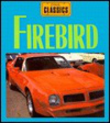 Firebird: Built with Excitement! - Jay Schleifer