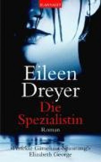 Die Spezialistin: Roman - Eileen Dreyer, Leo Strohm