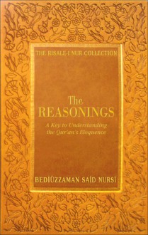 The Reasonings: A Key to Understanding the Qur'an's Eloquence - Said Nursi