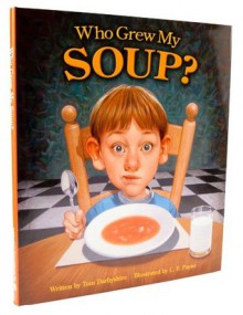 Who Grew My Soup? - Tom Darbyshire, C.F. Payne